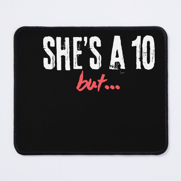 Item preview, She's a 10 But designed and sold by triharder12.