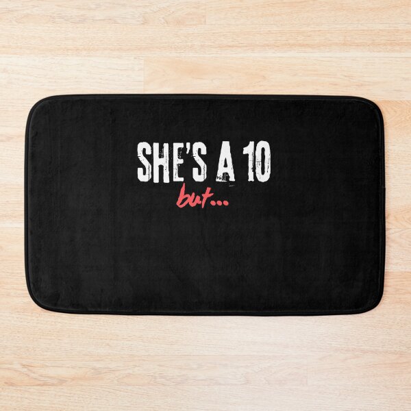 Item preview, She's a 10 But designed and sold by triharder12.