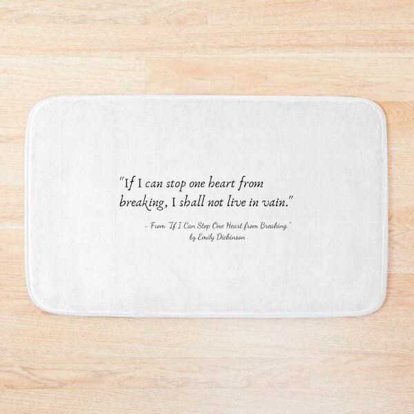 Item preview, A Quote from "If I Can Stop One Heart from Breaking." by Emily Dickinson designed and sold by Poemit.