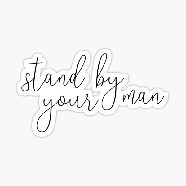 "Stand By Your Man" Sticker for Sale by moderntimes Redbubble