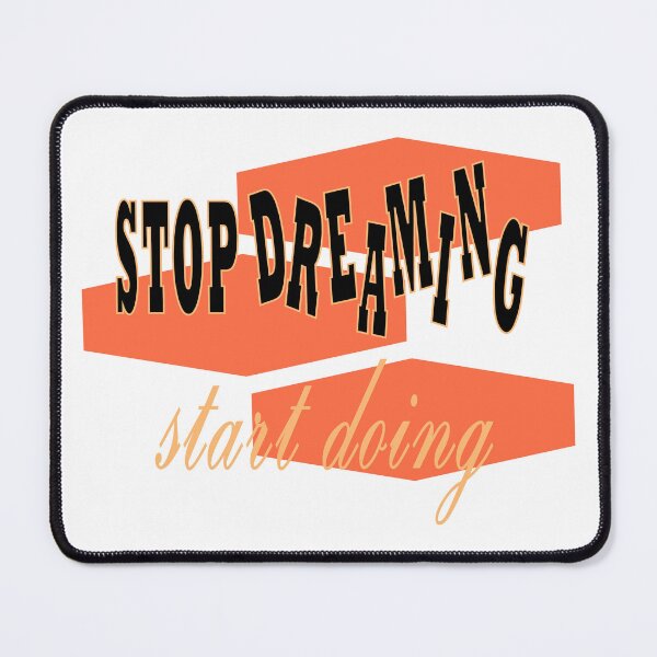 Item preview, Stop Dreaming designed and sold by Nadiacreativity.