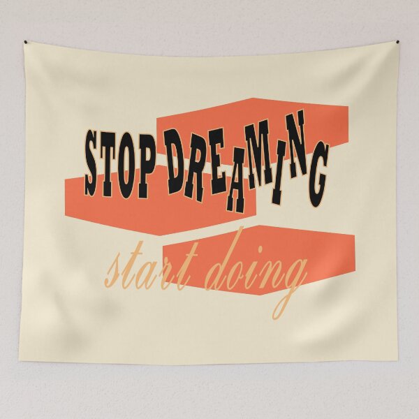 Item preview, Stop Dreaming designed and sold by Nadiacreativity.