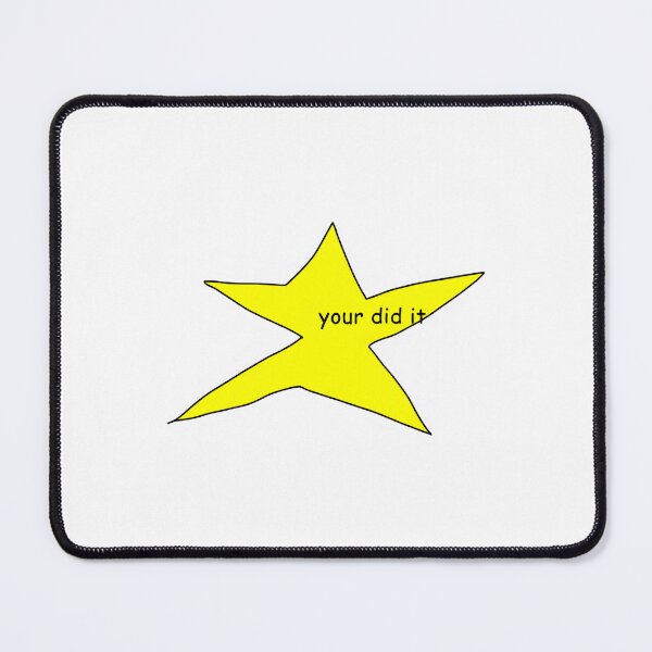 Item preview, Your Did It Meme Star designed and sold by ARTX4ART.