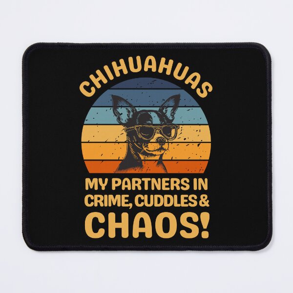Item preview, Chihuahuas My Partners In Crime Cuddles & Chaos designed and sold by AussieWonders.