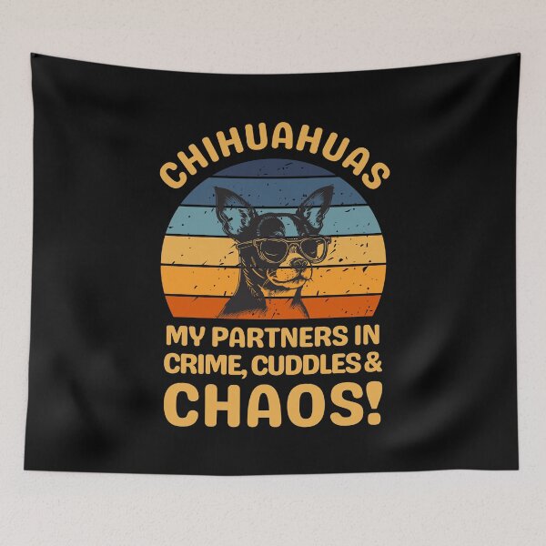 Item preview, Chihuahuas My Partners In Crime Cuddles & Chaos designed and sold by AussieWonders.