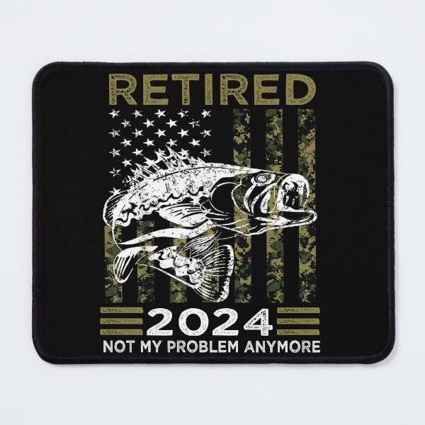 Item preview, Funny Fishing Retired 2024 Not My Problem Anymore Retirement designed and sold by CHAKSTYLE.