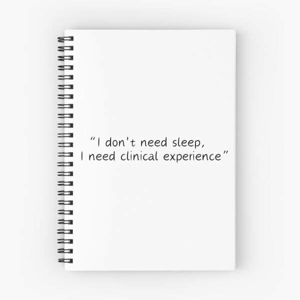 Item preview, I don't ned sleep, I need clinical experience designed and sold by MEMEBAR.