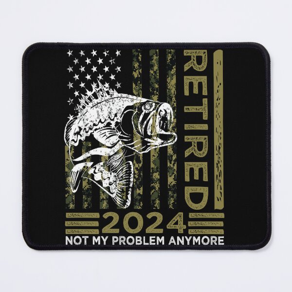 Item preview, Funny Fishing Retired 2024 Not My Problem Anymore Retirement designed and sold by CHAKSTYLE.