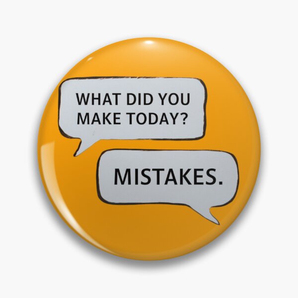 Item preview, WHAT DID YOU MAKE TODAY? MISTAKES designed and sold by 123ks.