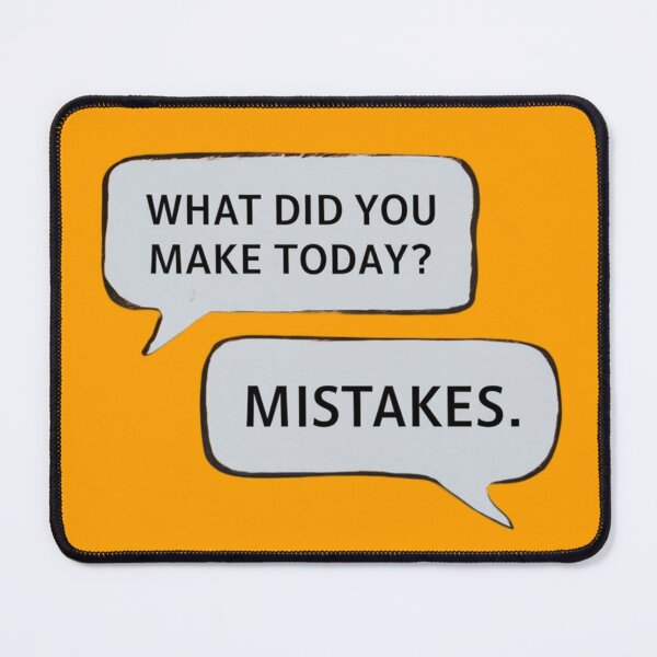Item preview, WHAT DID YOU MAKE TODAY? MISTAKES designed and sold by 123ks.