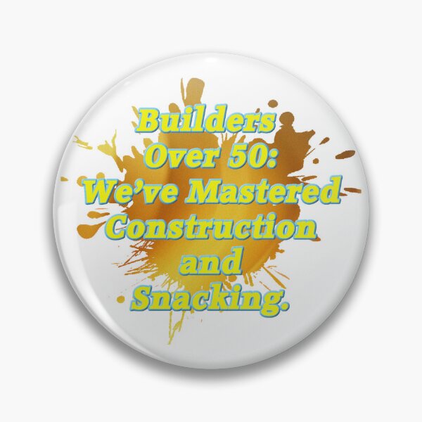 Item preview, Builders Over 50 We've Mastered Construction and Snacking designed and sold by jnsmerchstore.