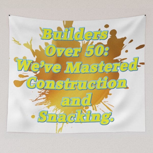 Item preview, Builders Over 50 We've Mastered Construction and Snacking designed and sold by jnsmerchstore.