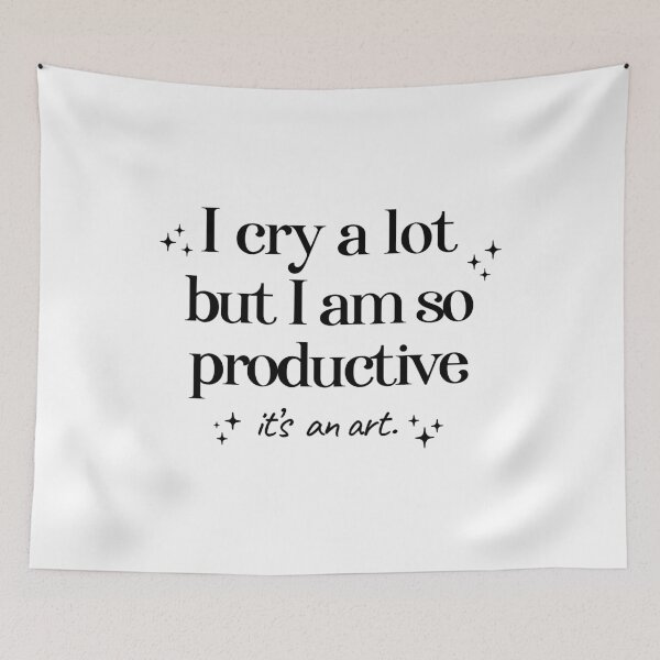 Item preview, I cry a lot but I am so productive its an art designed and sold by funkyst.