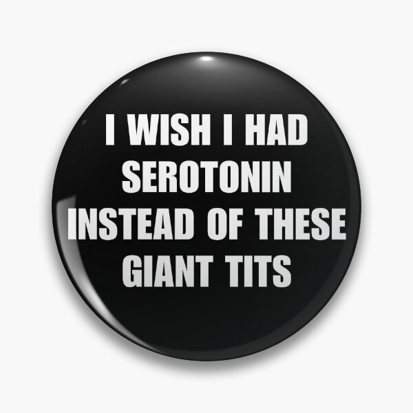 Item preview, I wish I had serotonin  designed and sold by killzak.
