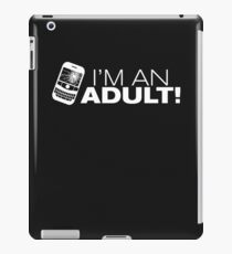 I'm an ADULT! (White Version) iPad Case/Skin