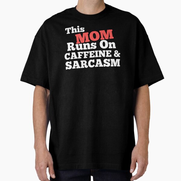 Item preview, Mom Runs on Caffeine and Sarcasm designed and sold by geekomic.