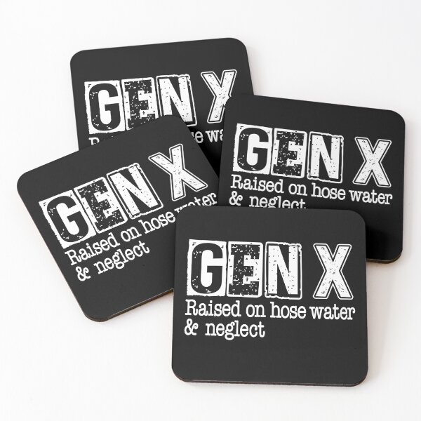 Item preview, GEN-X Raised on hose water and neglect designed and sold by pnkpopcorn.