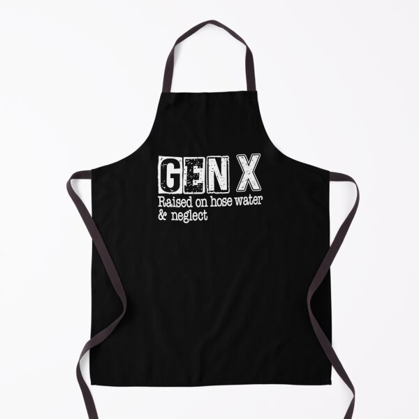 Item preview, GEN-X Raised on hose water and neglect designed and sold by pnkpopcorn.