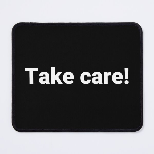 Item preview, Take care! designed and sold by Text-based T-Shirts and Gifts.