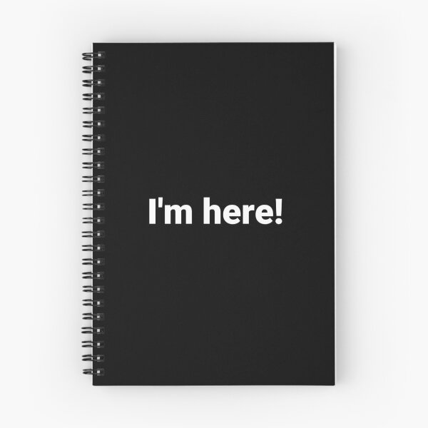 Item preview, I'm here! designed and sold by Text-based T-Shirts and Gifts.