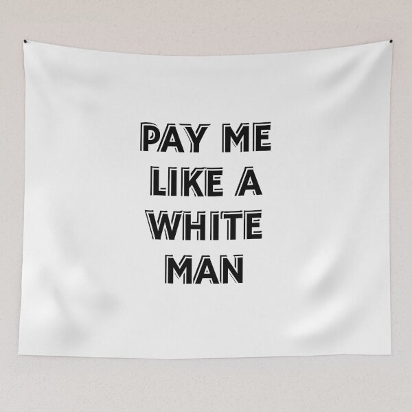 Item preview, Pay Me Like A White Man - equal pay   designed and sold by Inspirationmotivation.