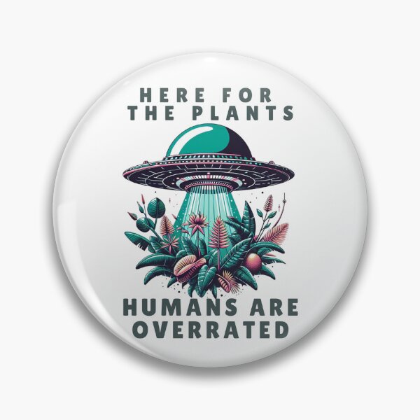 Item preview, Here for the plants, humans are overrated designed and sold by DShirtRepublic.