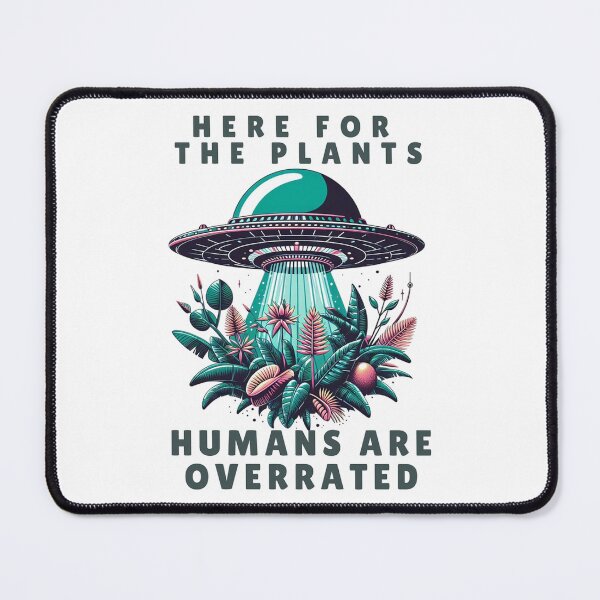Item preview, Here for the plants, humans are overrated designed and sold by DShirtRepublic.