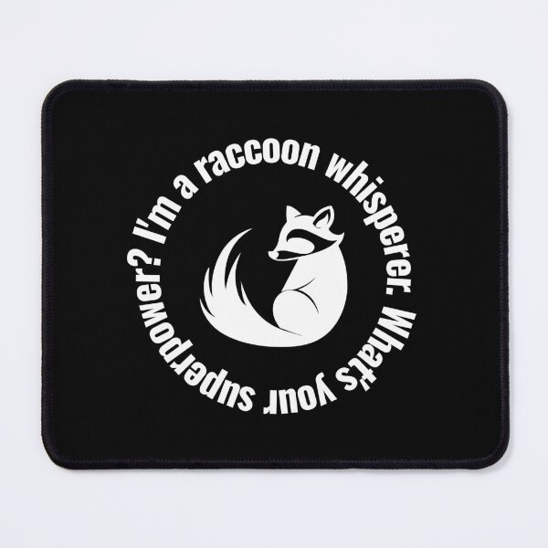 Item preview, I'm a Raccoon Whisperer What's Your Superpower? designed and sold by ZedOhEe.