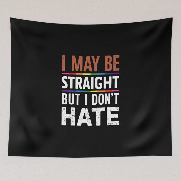 Item preview, I MAY BE STRAIGHT BUT I DON'T HATE designed and sold by overheadclick.
