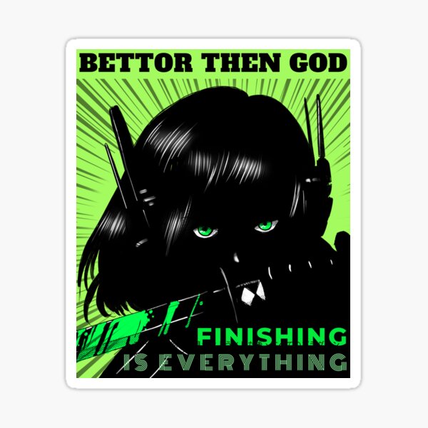 Item preview, BETTOR THEN GOD    finishing is everything    GRAPHIC NO. 628 designed and sold by PSYKT .