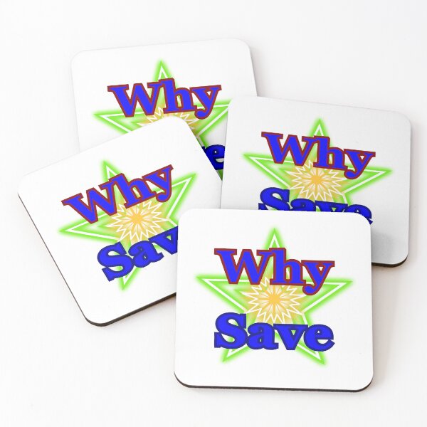Item preview, Why Save designed and sold by CanterburyLane.