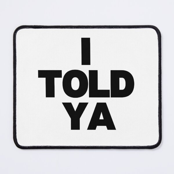 Item preview, I TOLD YA Challengers designed and sold by lsvdesignsco.