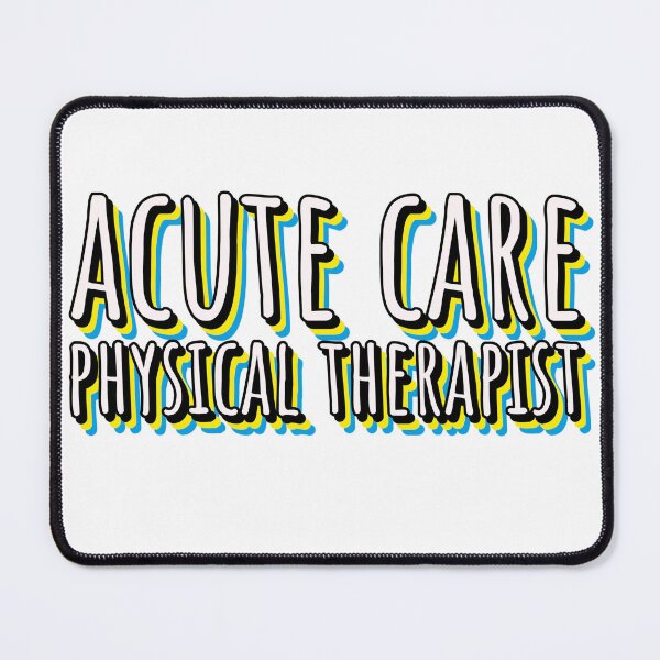 Item preview, Acute Care Physical Therapist designed and sold by Designsbyeliane.