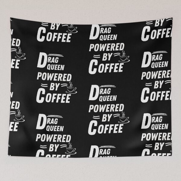 Item preview, Drag Queen powered by coffee designed and sold by annoying-shirts.