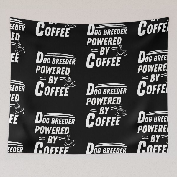 Item preview, Dog Breeder powered by coffee designed and sold by annoying-shirts.