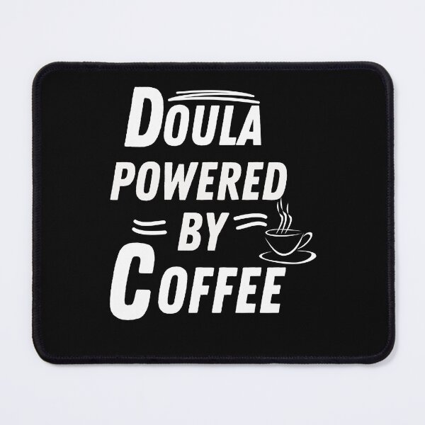 Item preview, Doula powered by coffee designed and sold by annoying-shirts.
