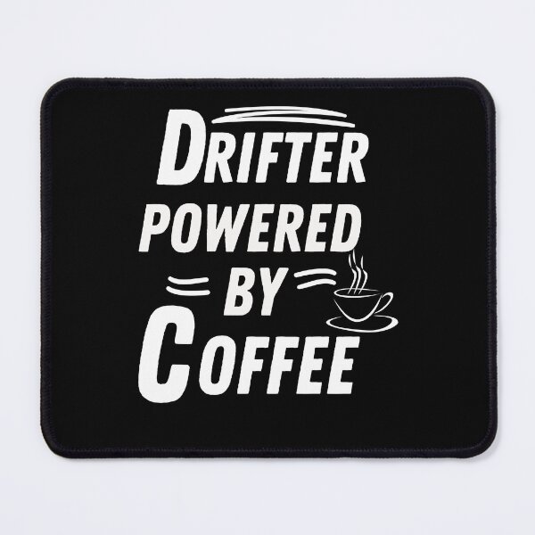 Item preview, Drifter powered by coffee designed and sold by annoying-shirts.