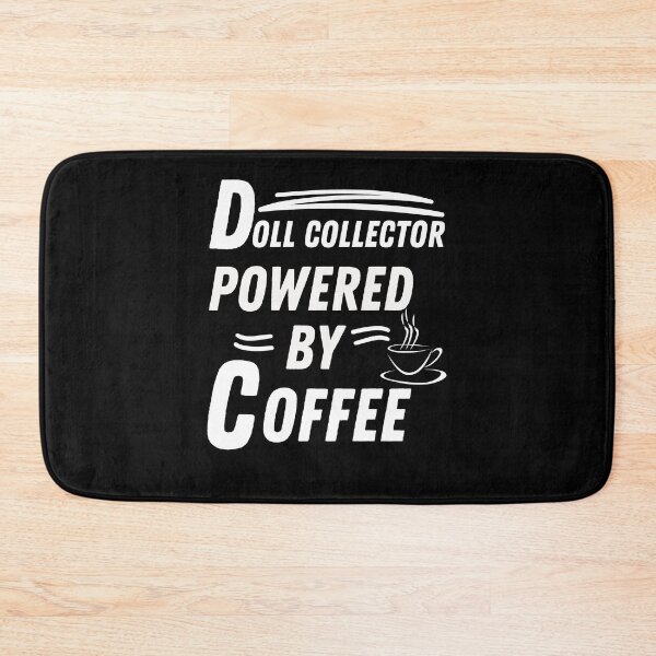 Item preview, Doll Collector powered by coffee designed and sold by annoying-shirts.