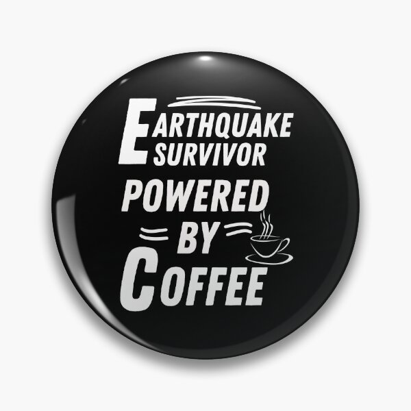 Item preview, Earthquake Survivor powered by coffee designed and sold by annoying-shirts.
