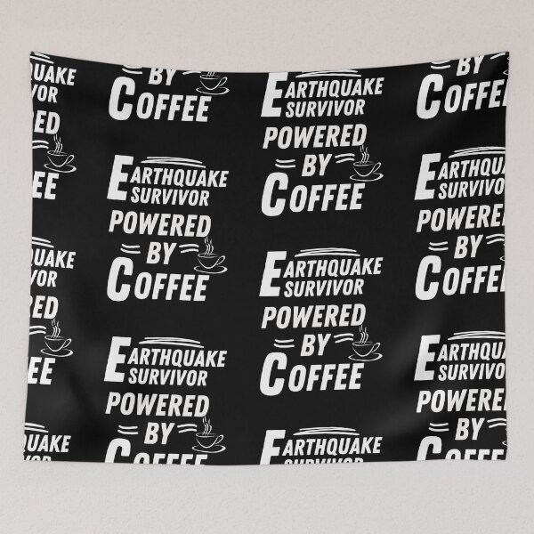Item preview, Earthquake Survivor powered by coffee designed and sold by annoying-shirts.