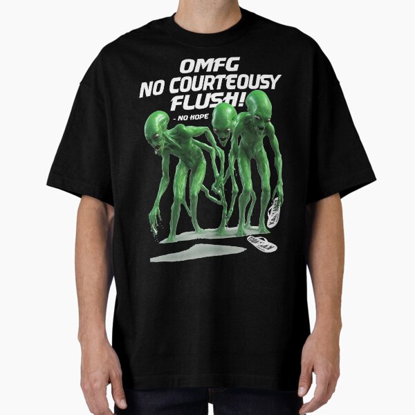 Aliens Exist - OMFG Oversized T-Shirt