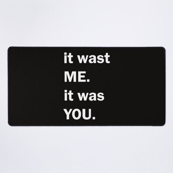 Item preview, It wasn't me, It was you designed and sold by nimmitrends.