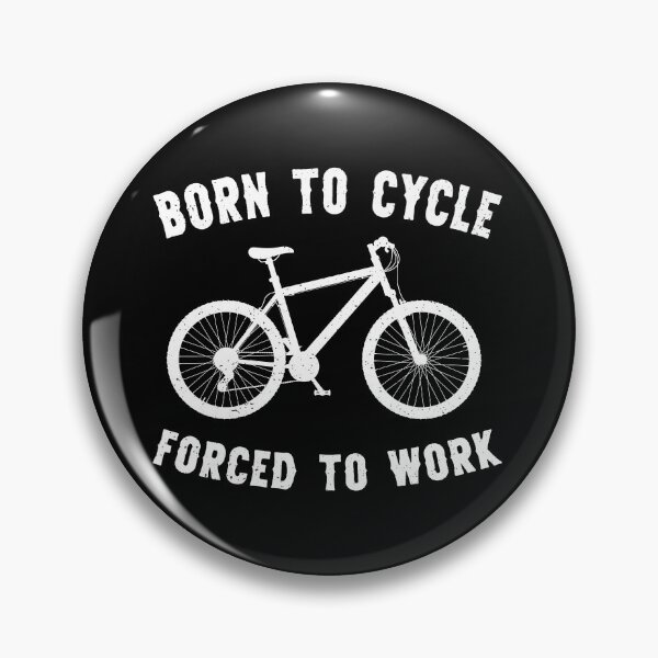 Item preview, Born To Cycle Forced To Work Funny Cycling designed and sold by RareBunny.