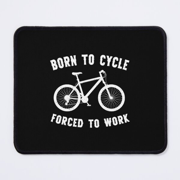 Item preview, Born To Cycle Forced To Work Funny Cycling designed and sold by RareBunny.