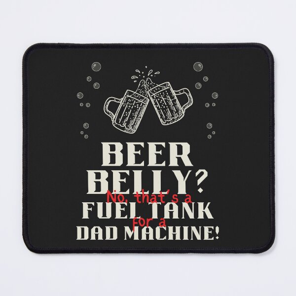 Item preview, Beer belly is fuel tank for dad machine designed and sold by SillyShibas.