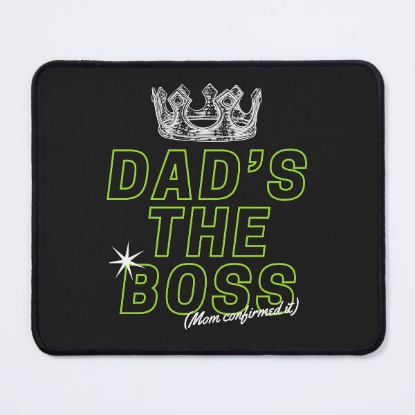 Item preview, Dad's the boss, mom confirmed it designed and sold by SillyShibas.