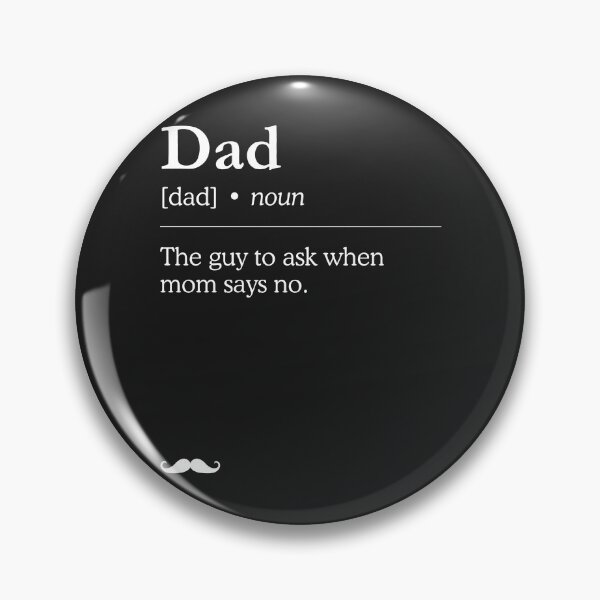 Item preview, Dad the guy to ask when mom says no designed and sold by SillyShibas.