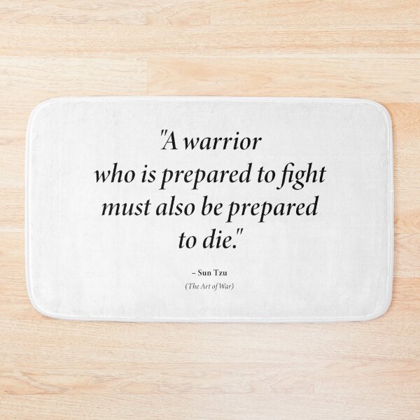 Item preview, Sun Tzu quote: "A warrior who is prepared to fight must also be prepared to die." (Black text) designed and sold by STUDIO-72.