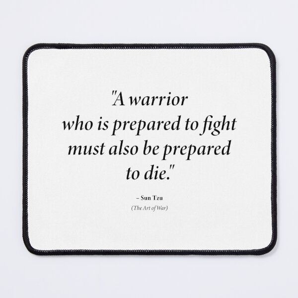 Item preview, Sun Tzu quote: "A warrior who is prepared to fight must also be prepared to die." (Black text) designed and sold by STUDIO-72.
