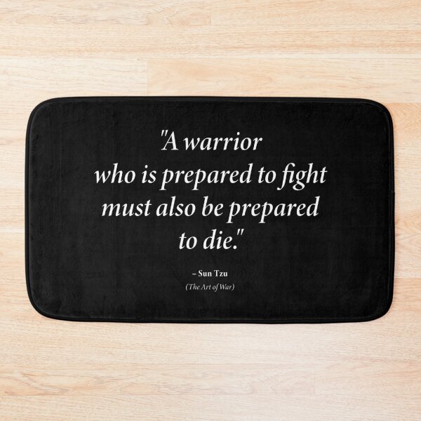 Item preview, Sun Tzu quote: "A warrior who is prepared to fight must also be prepared to die." (White text) designed and sold by STUDIO-72.